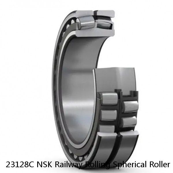 23128C NSK Railway Rolling Spherical Roller Bearings